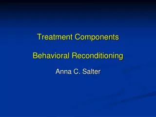Treatment Components Behavioral Reconditioning