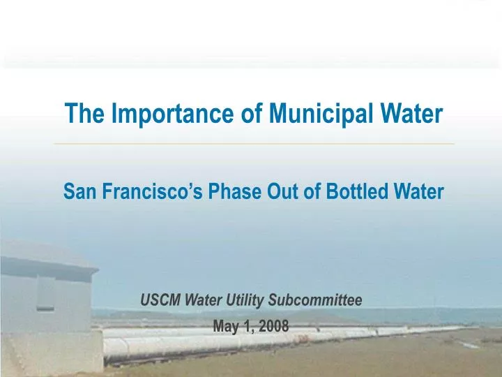 the importance of municipal water san francisco s phase out of bottled water