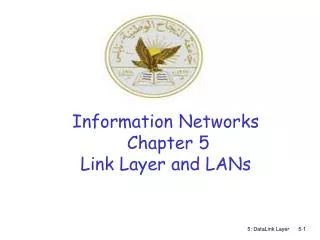 Information Networks Chapter 5 Link Layer and LANs