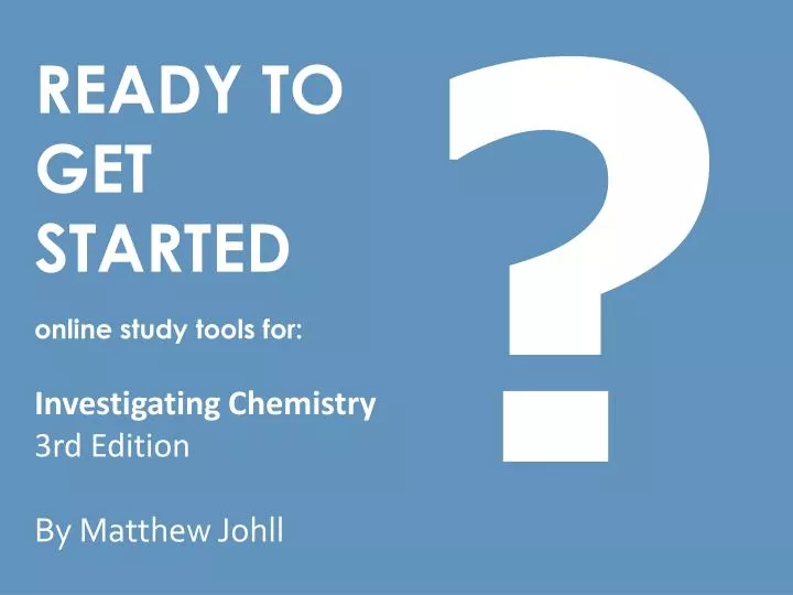 ready to get started online study tools for investigating chemistry 3rd edition by matthew johll