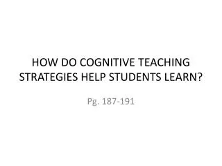HOW DO COGNITIVE TEACHING STRATEGIES HELP STUDENTS LEARN?