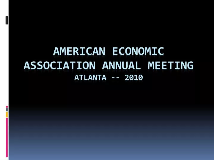 american economic association annual meeting atlanta 2010