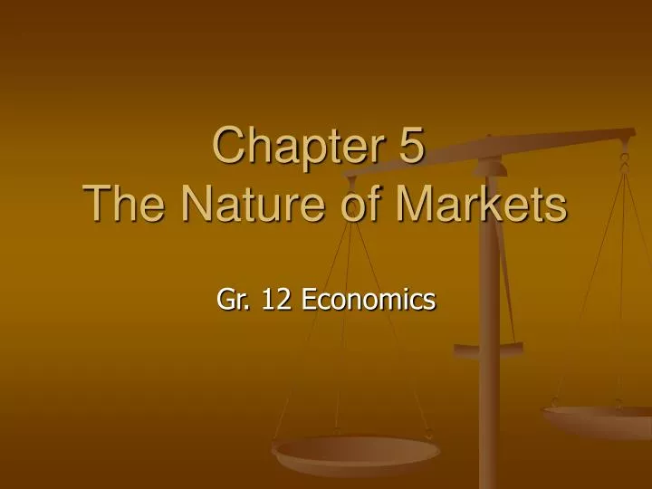 chapter 5 the nature of markets