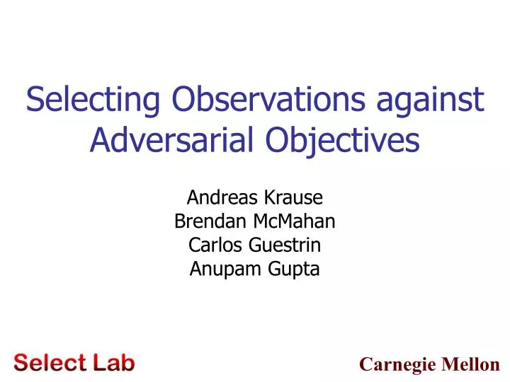 selecting observations against adversarial objectives