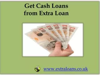 Get Cash Loans from Extra Loan