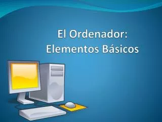 el ordenador elementos b sicos