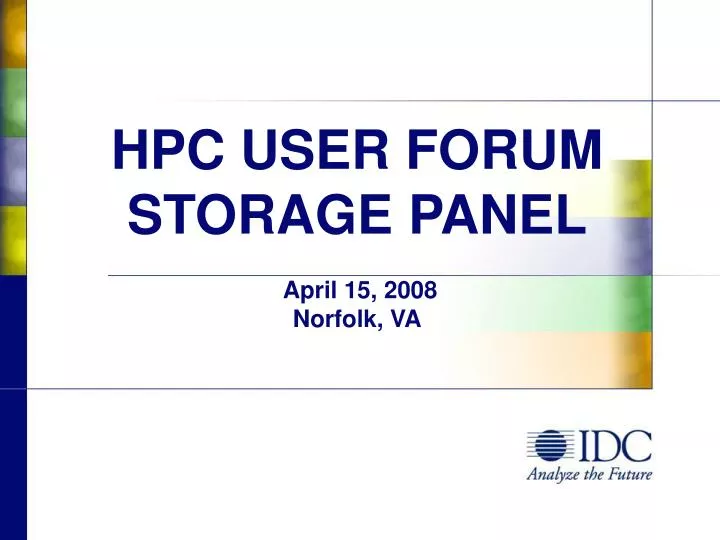 hpc user forum storage panel april 15 2008 norfolk va