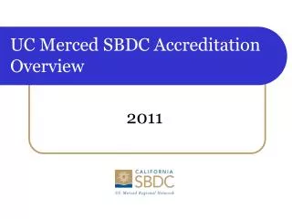 UC Merced SBDC Accreditation Overview