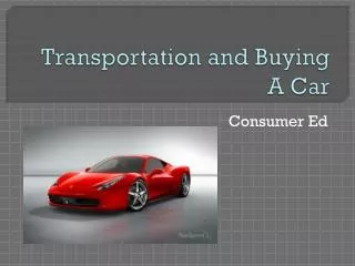 Transportation and Buying A Car