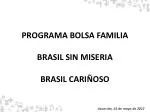 PROGRAMA BOLSA FAMILIA BRASIL SIN MISERIA BRASIL CARIÑOSO - slide 1