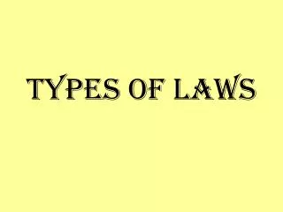 TYPES OF LAWS