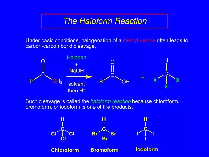 the haloform reaction