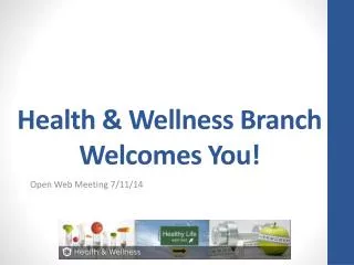 Health &amp; Wellness Branch Welcomes You!