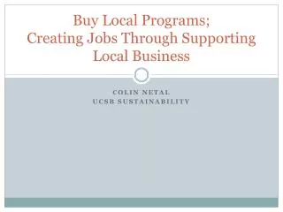 Buy Local Programs; Creating Jobs Through Supporting Local Business