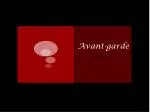 Avant - garde - slide 1