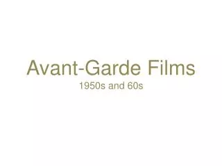 Avant-Garde Films 1950s and 60s