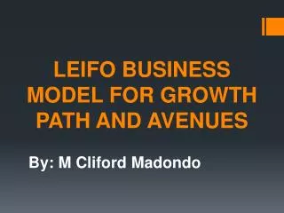 LEIFO BUSINESS MODEL FOR GROWTH PATH AND AVENUES
