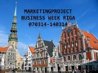 marketingproject business week riga 070314 140314