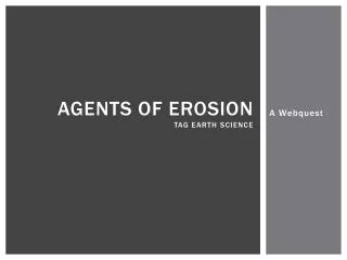 Agents of Erosion TAG Earth Science