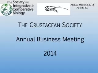 The Crustacean Society Annual Business Meeting 2014