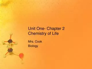 Unit One- Chapter 2 Chemistry of Life