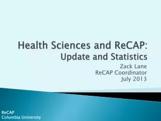 Health Sciences and ReCAP: Update and Statistics