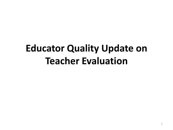 educator quality update on teacher evaluation