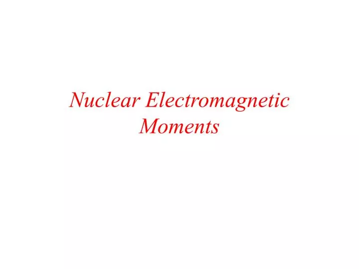 nuclear electromagnetic moments