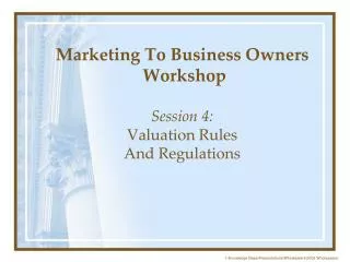 Marketing To Business Owners Workshop Session 4: Valuation Rules And Regulations