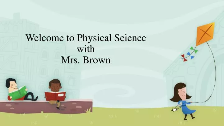 welcome to physical science with mrs brown