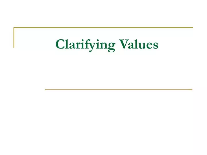 PPT - Clarifying Values PowerPoint Presentation, free download - ID:3004919