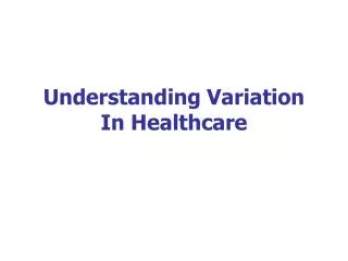 Understanding Variation In Healthcare