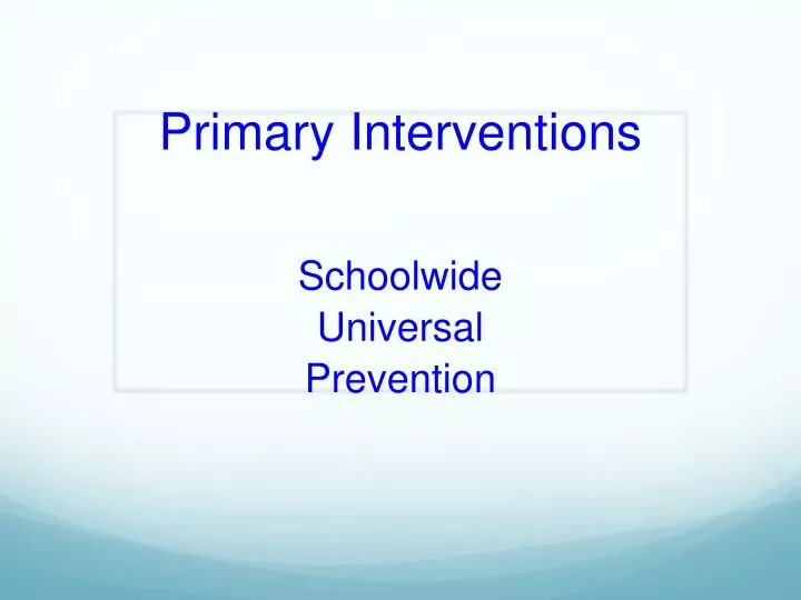 primary interventions