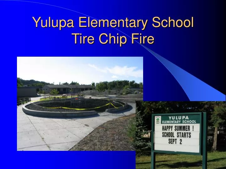 yulupa elementary school tire chip fire