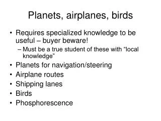 Planets, airplanes, birds