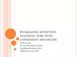 Increasing effective teaching time with consistent discipline
