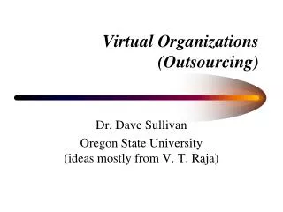 Virtual Organizations (Outsourcing)