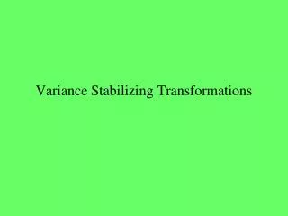 variance stabilizing transformations