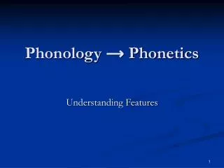 Phonology ? Phonetics