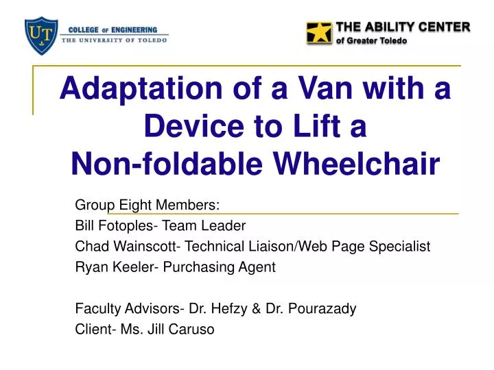 adaptation of a van with a device to lift a non foldable wheelchair