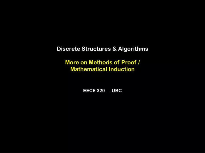 discrete structures algorithms more on methods of proof mathematical induction