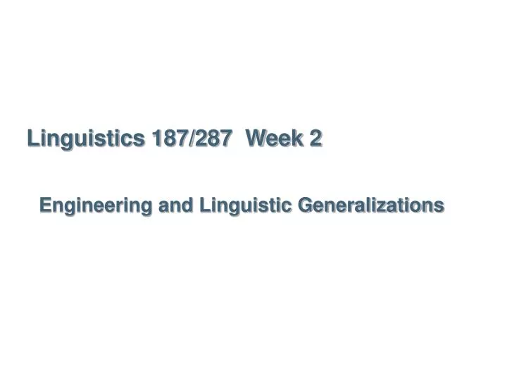 linguistics 187 287 week 2