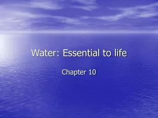 Water: Essential to life