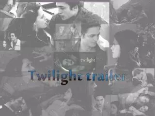 Twilight trailer