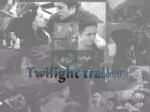 Twilight trailer - slide 1