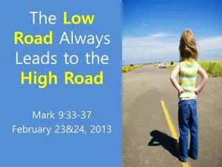 The Low Road Always Leads to the High Road