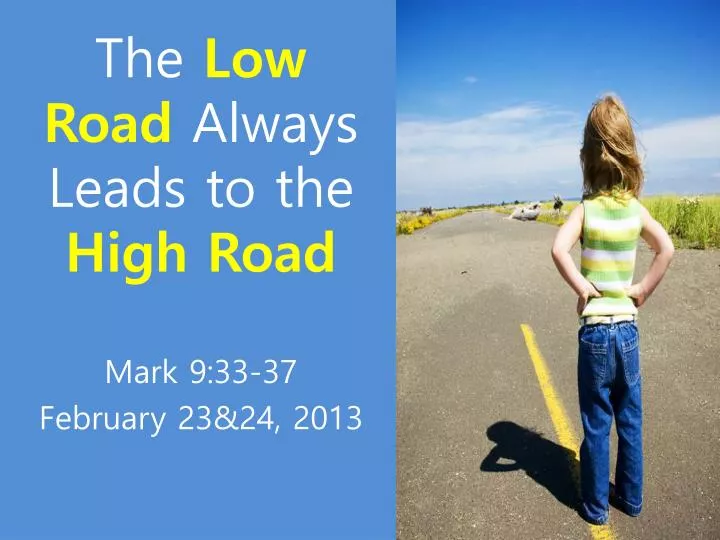 the low road always leads to the high road