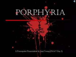 Porphyria