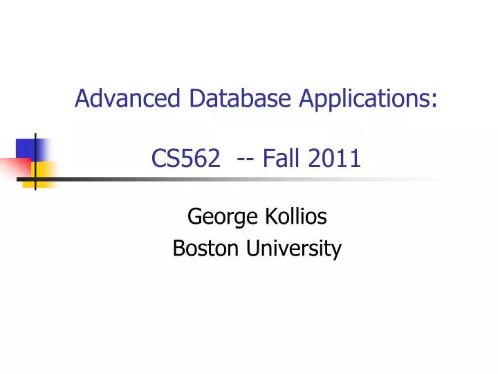 advanced database applications cs562 fall 2011