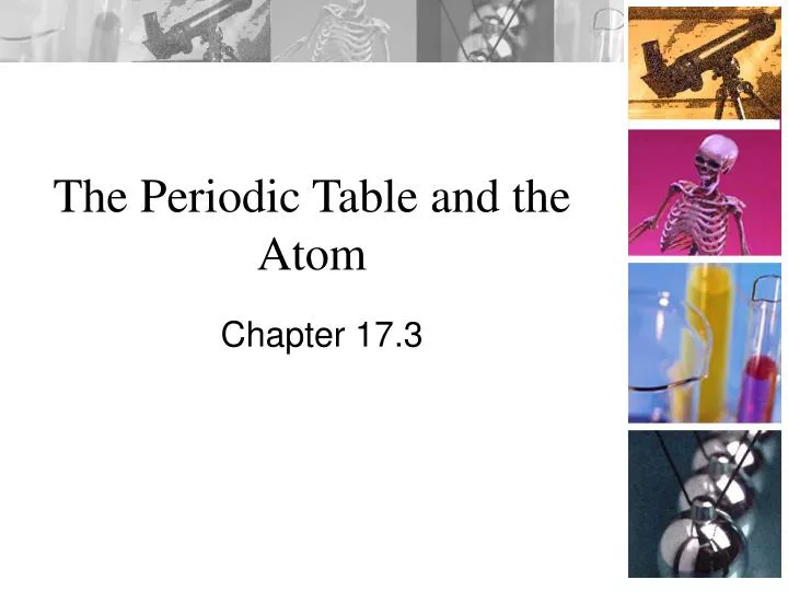 the periodic table and the atom